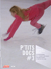 P'tits docs : Une sélection de 4 courts métrages documentaires. 3, , 3 | Gilbert, Eléonor. Metteur en scène ou réalisateur