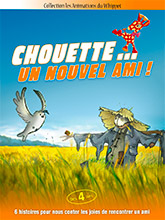 Chouette... un nouvel ami ! : Compilation de 6 courts métrages d'animation | Farahat, Behzad. Metteur en scène ou réalisateur