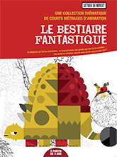 bestiaire fantastique (Le) / Nicolas Deveaux, réal. | Deveaux, Nicolas. Metteur en scène ou réalisateur