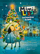Mimi & Lisa : Les lumières de Noël / Katarina Kerekesova, réal. | Kerekesova, Katarina. Metteur en scène ou réalisateur. Scénariste. Producteur
