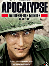 Apocalypse La guerre des mondes 1945-1991