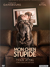 Mon chien stupide | Attal, Yvan (1965-....). Metteur en scène ou réalisateur. Acteur / exécutant. Scénariste
