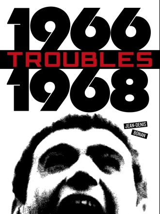 Troubles - 1966-1968 : 1966-1968 | Bonan, Jean-Denis. Metteur en scène ou réalisateur. Scénariste