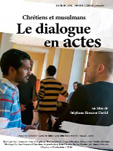 Chrétiens et musulmans - Le dialogue en actes : Le dialogue en actes | Roucou-David, Stéphane. Metteur en scène ou réalisateur