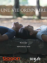 Vie ordinaire (Une) / Sonia Rolland, réal. | Rolland, Sonia (1981-....). Metteur en scène ou réalisateur. Scénariste