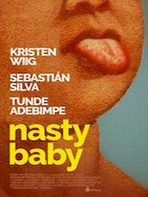 Nasty baby = Nasty Baby | Silva, Sebastian (1979-....). Metteur en scène ou réalisateur. Acteur / exécutant. Scénariste