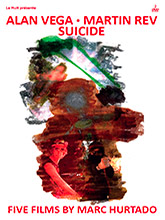 Alan Vega - Martin Rev - Suicide - Five films by Marc Hurtado : Five films by Marc Hurtado | Hurtado, Marc (1962-....). Metteur en scène ou réalisateur